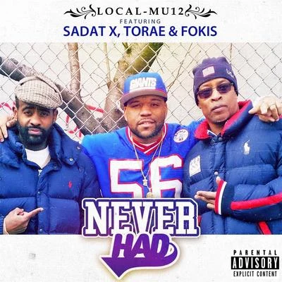 ToraeNever Had (feat. Sadat X, Torae & Fokis)