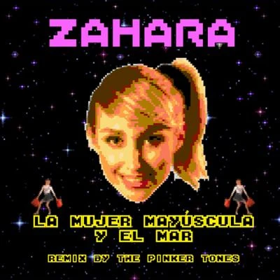 ZaharaLa mujer mayúscula y el mar (Remixed by The Pinker Tones)