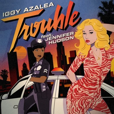 Iggy AzaleaTrouble (Remixes) [feat. Jennifer Hudson]