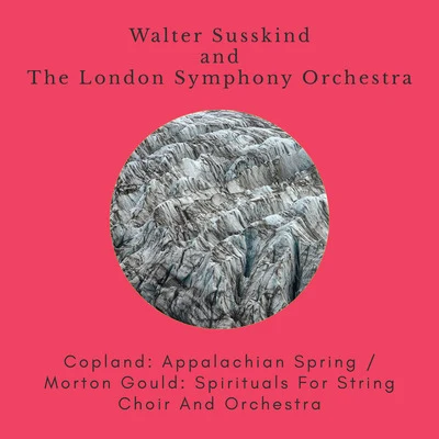 Elsa DreisigThe London Symphony OrchestraSir Simon RattleCopland: Appalachian SpringMorton Gould: Spirituals for String Choir and Orchestra