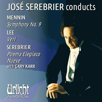 José SerebrierJosé Serebrier Conducts Mennin • Serebrier • Lee