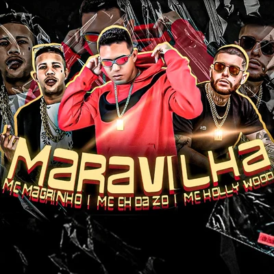 Mc Ch da Z.OSalah do NordesteMc GwMC 10GMC CarolMaravilha (feat. Mc Magrinho)