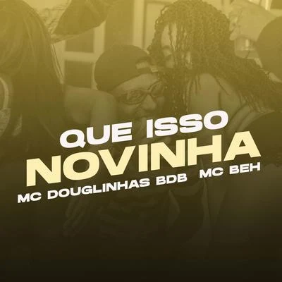 Mc Douglinhas BDB/MC RennanQue isso Novinha