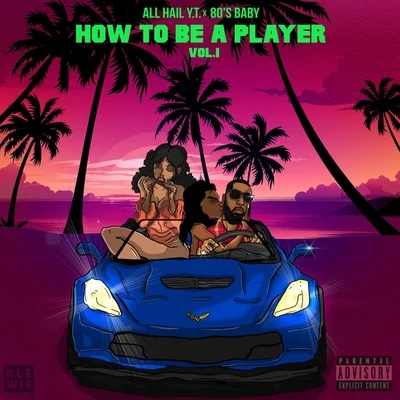 All Hail Y.T.LadyyBenji Socrate$Jay NiceHow to Be a Player, Vol. 1