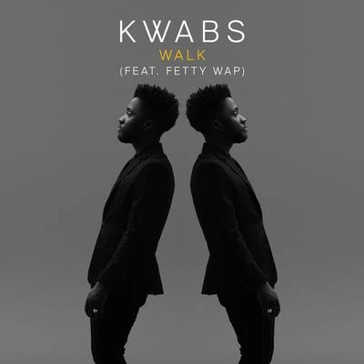 Kwabs/NaoWalk (feat. Fetty Wap)