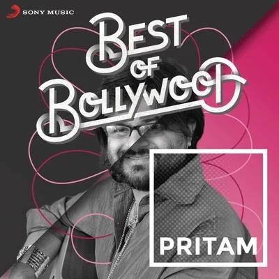 PritamBest of Bollywood: Pritam