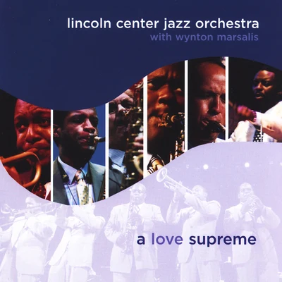 Jazz at Lincoln Center Orchestra/Wynton MarsalisA Love Supreme