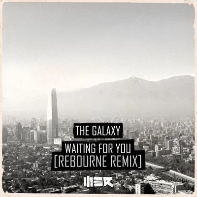 The GalaxyWaiting For You (Rebourne Remix)