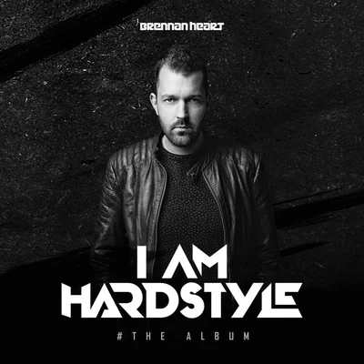 Brennan Heart/Harris & FordI AM HARDSTYLE (The Album)