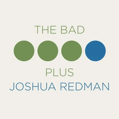 The Bad PlusThe Bad Plus Joshua Redman