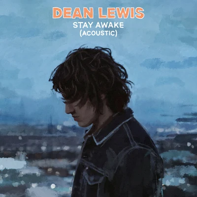 Dean LewisStay Awake (Acoustic)