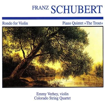 Emmy VerheyFranz Schubert: Rondo for Violin · Piano Quintet "The Trout"