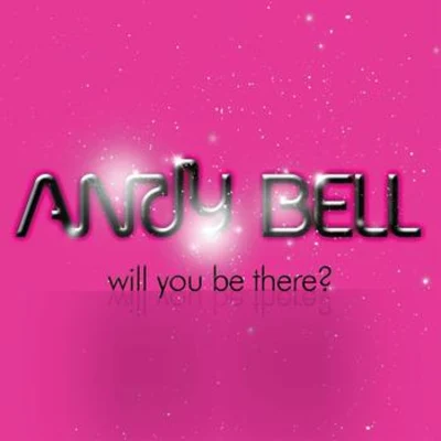 Andy BellWill You Be There?