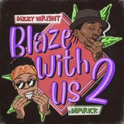 Dizzy Wright/Renizance/The Stoners CircleBlaze With Us 2