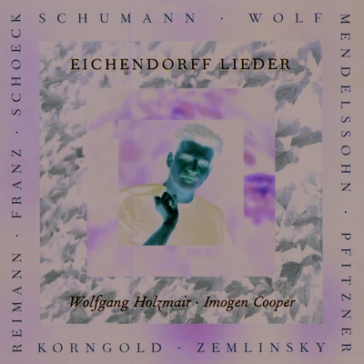 Imogen CooperEichendorff-Lieder: Schumann - Wolf - Reimann