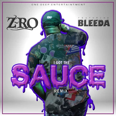 Z-Ro/Slim ThugI Got The Sauce (Remix) [feat. Bleeda]