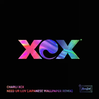 Charli XCX/Wolf AliceNeed Ur Luv (Japanese Wallpaper Remix)