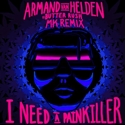 Armand Van HeldenANOTRI Need A Painkiller (Armand Van Helden Vs. Butter RushMK Remix)