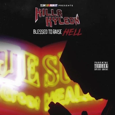 Killa KyleonBlessed to Raise Hell