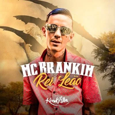 MC Brankim/Mc Rodolfinho/MC Brankim & MC RodolfinhoRei Leão