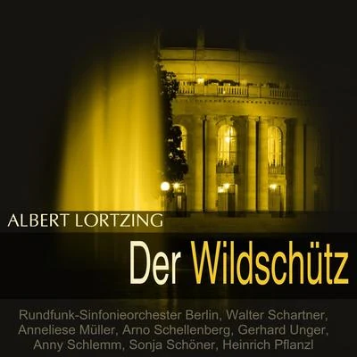 Berlin Radio Symphony OrchestraLortzing: Der Wildschütz