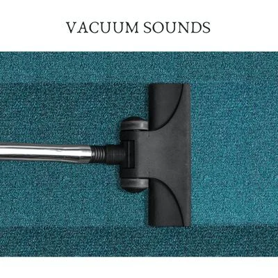 Vacuum Cleaner White NoiseVacuum Sounds