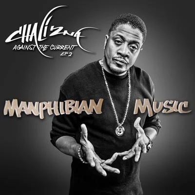 Chali 2naManphibian Music - Against the Current EP.2