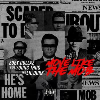 Ball Greezy/Zoey Dollaz/Tré BurwellMove Like the Mob (feat. Young Thug & Lil Durk)