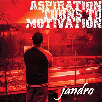 Jandro/El Pro/Murda/Frenna/Spanker/Leafs/F1rstman/LouiVos/Mula B/HefAspiration Turns to Motivation