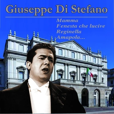 Giuseppe Di StefanoMammaFenesta che luciveReginellaAmapola...