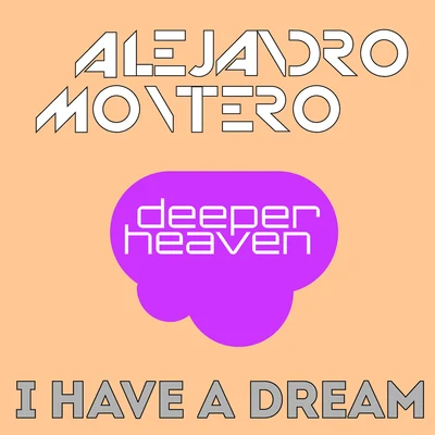 Alejandro Montero/Come & C/Satélite 23/DJ JMP/Javier Penna/Chano!I Have A Dream(Alejandro Montero & Daniel Verdun Remix)