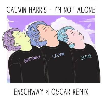 EnschwayΛIRWAVIm Not Alone (Enschway & O5CAR Remix)