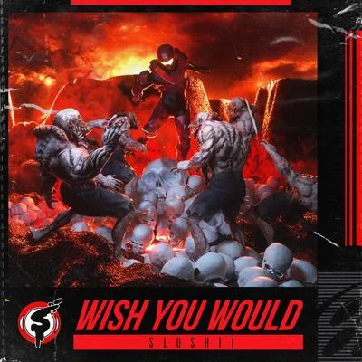 Mackenzie Sol/SlushiiWish You Would