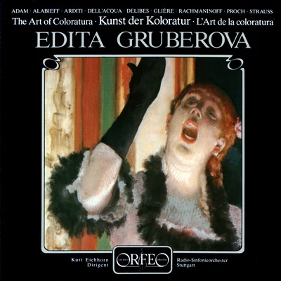 Edita GruberováGerman Bach SoloistsHelmut WinschermannVocal Recital (Soprano): Gruberova, Edita - ARDITI, L.GLIÈRE, R.RACHMANINOV, S.PROCH, H.ADAM, A.DELIBES, L. (The Art of Coloratura)