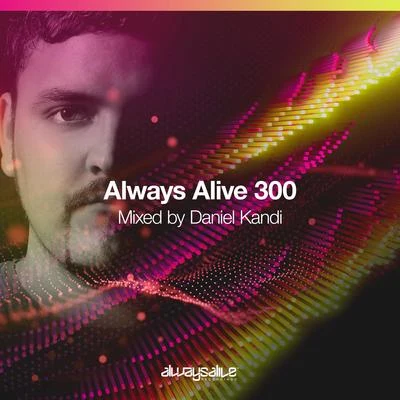 Daniel KandiDarren TateAlways Alive Recordings 300