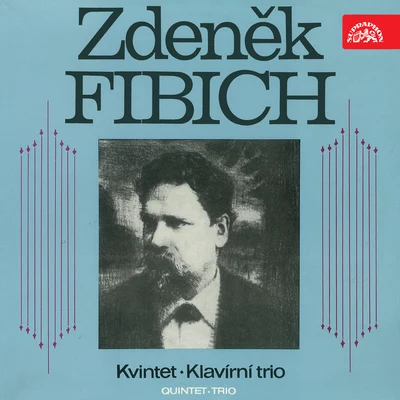 Emanuel Hrdina/Petr Škvor/Zdeněk Tylšar/Czech Philharmonic/František Xaver Thuri/Václav Neumann/Dvořák Chamber Orchestra/Stanislav Suchánek/František Vajnar/Bedrich TylsarFibich: Fibich´s Trio, Quintet, Piano Trio