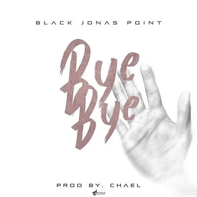 Black Jonas Point/J AlvarezBye Bye