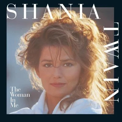 Shania TwainThe Woman In Me