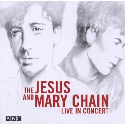 The Jesus and Mary ChainBBC Live in Concert