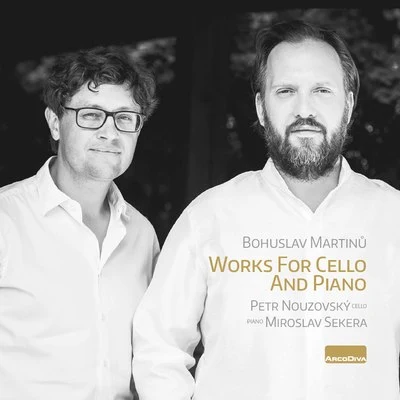 Erik Van Heyningen/Petr Nouzovský/Vit Muzik/Carmine Miranda/Dominika Mužíková/Shaw Pong Liu/Nancy Russo/Jonathan Roberts/Leo Eguchi/Vanessa HolroydMartinů: Works for Cello & Piano