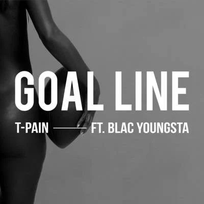 T-Pain/Benny BenassiGoal Line