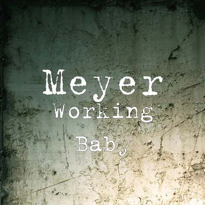 MeyerWorking Baby