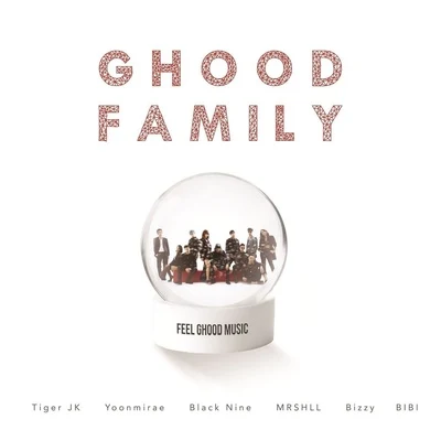 MRSHLL/尹美萊/FeelGhoodMusic/Junoflo/Desiree Dawson/Ann One/Bizzy/Tiger JK/Arden ChoGhood Family