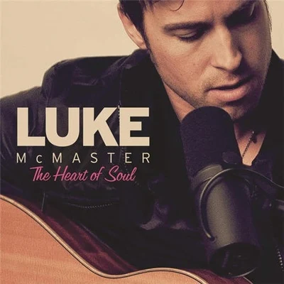 Luke McMasterThe Heart Of Soul