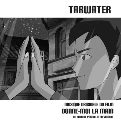 TarwaterDonne-Moi La Main