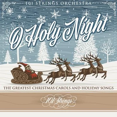 101 Strings Orchestra/RoséO Holy Night: The Greatest Christmas Carols and Holiday Song