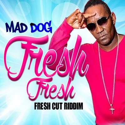 Mad DogFresh