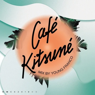 Young Franco/Pell/Dana WilliamsCafé Kitsuné Mixed by Young Franco (DJ Mix)