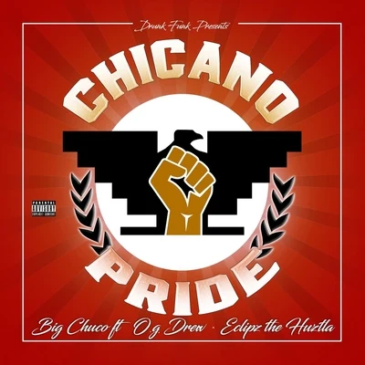 Eclipz Tha HuztlaChicano Pride (feat. Og Drew & Eclipz Tha Huztla)