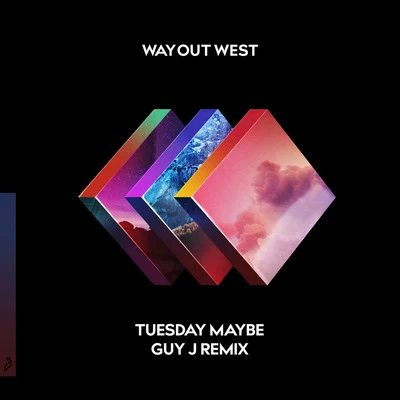 Liu Bei/Way Out WestTuesday Maybe (Guy J Remix)